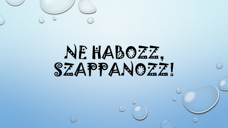 Ne habozz, szappanozz!